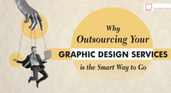 Why Outsourcing Your Graphic Design Services Is The Smart Way To Go